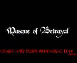 Masque Of Betrayal : Crash And Burn Rehearsal Day